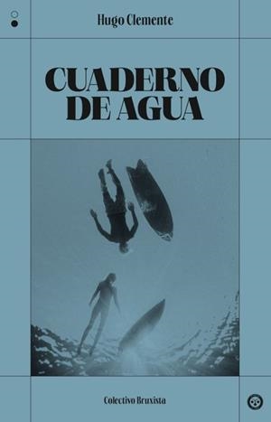 CUADERNO DE AGUA | 9791399104844 | CLEMENTE, HUGO | Llibreria Geli - Llibreria Online de Girona - Comprar llibres en català i castellà
