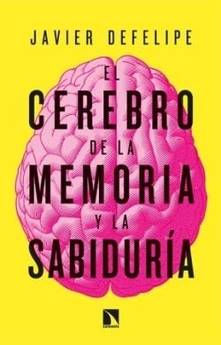 EL CEREBRO DE LA MEMORIA Y LA SABIDURÍA | 9788410674967 | DEFELIPE,JAVIER | Libreria Geli - Librería Online de Girona - Comprar libros en catalán y castellano