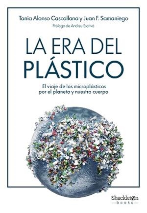 LA ERA DEL PLÁSTICO | 9788413617060 | ALONSO CASCALLANA, TANIA/F. SAMANIEGO, JUAN | Llibreria Geli - Llibreria Online de Girona - Comprar llibres en català i castellà