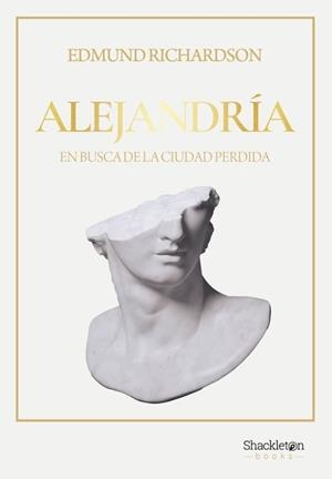 ALEJANDRÍA.EN BUSCA DE LA CIUDAD PERDIDA | 9788410675278 | RICHARDSON,EDMUND | Llibreria Geli - Llibreria Online de Girona - Comprar llibres en català i castellà
