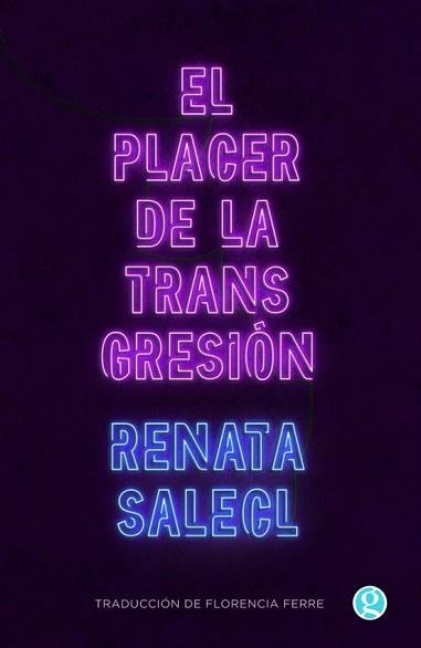 EL PLACER DE LA TRANSGRESIÓN | 9788419990983 | SALECL, RENATA | Llibreria Geli - Llibreria Online de Girona - Comprar llibres en català i castellà