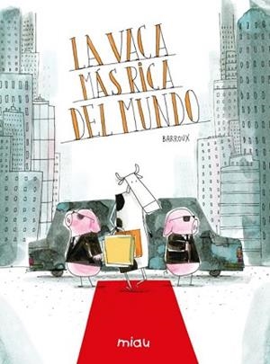 LA VACA MÁS RICA DEL MUNDO | 9791388030062 | BARROUX, STÉPHANE | Llibreria Geli - Llibreria Online de Girona - Comprar llibres en català i castellà