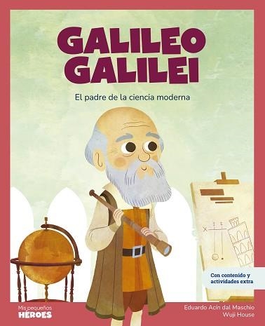 GALILEO GALILEI.EL PADRE DE LA CIENCIA MODERNA | 9788413617282 | ACÍN, EDUARDO | Llibreria Geli - Llibreria Online de Girona - Comprar llibres en català i castellà