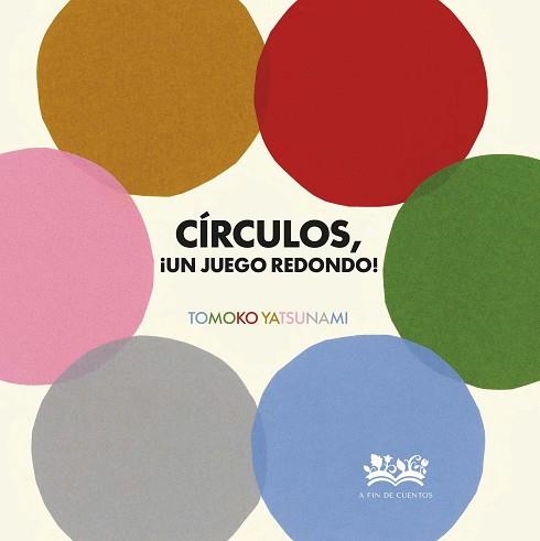 CÍRCULOS.¡UN JUEGO REDONDO! | 9788419684516 | YATSUNAMI, TOMOKO | Llibreria Geli - Llibreria Online de Girona - Comprar llibres en català i castellà