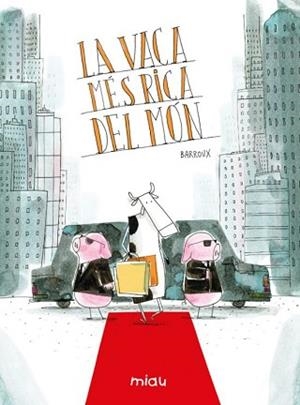 LA VACA MÉS RICA DEL MÓN | 9791388030079 | BARROUX, STÉPHANE | Llibreria Geli - Llibreria Online de Girona - Comprar llibres en català i castellà