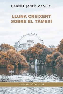 LLUNA CREIXENT SOBRE EL TÀMESI | 9791388074721 | JANER MANILA,GABRIEL | Llibreria Geli - Llibreria Online de Girona - Comprar llibres en català i castellà