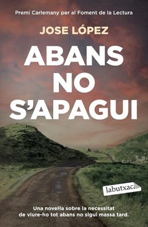 ABANS NO S'APAGUI | 9791387802547 | LÓPEZ, JOSE | Libreria Geli - Librería Online de Girona - Comprar libros en catalán y castellano