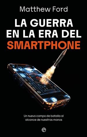 LA GUERRA EN LA ERA DEL SMARTPHONE | 9788410942998 | FORD, MATTHEW | Llibreria Geli - Llibreria Online de Girona - Comprar llibres en català i castellà