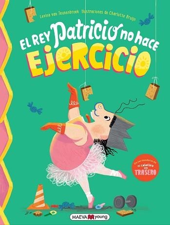 EL REY PATRICIO NO HACE EJERCICIO | 9791388136016 | TEUNENBROEK, LEVINA VAN/BRUIJN, CHARLOTTE | Llibreria Geli - Llibreria Online de Girona - Comprar llibres en català i castellà