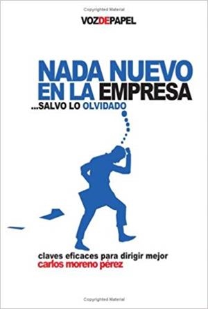 NADA NUEVO EN LA EMPRESA....SALVO LO OLVIDADO | 9788496471160 | MORENO,CARLOS | Llibreria Geli - Llibreria Online de Girona - Comprar llibres en català i castellà