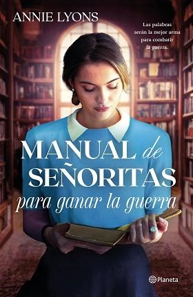 MANUAL DE SEÑORITAS PARA GANAR LA GUERRA | 9788408320579 | LYONS, ANNIE | Llibreria Geli - Llibreria Online de Girona - Comprar llibres en català i castellà