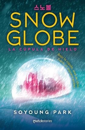 SNOWGLOBE.LA CÚPULA DE HIELO | 9788427055285 | PARK, SOYOUNG | Llibreria Geli - Llibreria Online de Girona - Comprar llibres en català i castellà