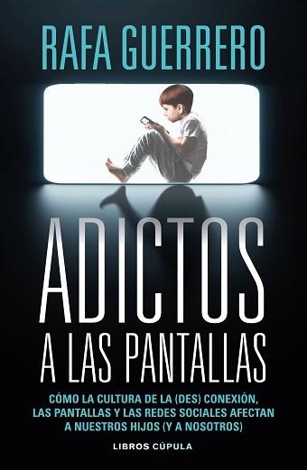 ADICTOS A LAS PANTALLAS | 9788448049089 | GUERRERO, RAFA | Llibreria Geli - Llibreria Online de Girona - Comprar llibres en català i castellà