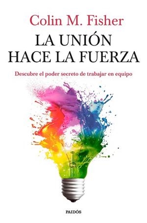 LA UNIÓN HACE LA FUERZA | 9788449345012 | FISHER, COLIN M. | Llibreria Geli - Llibreria Online de Girona - Comprar llibres en català i castellà