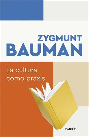 LA CULTURA COMO PRAXIS | 9788449345050 | BAUMAN, ZYGMUNT | Llibreria Geli - Llibreria Online de Girona - Comprar llibres en català i castellà