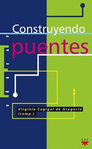CONSTRUYENDO PUENTES | 9788428809160 | CAGIGAL DE GREGORIO, VIRGINIA | Llibreria Geli - Llibreria Online de Girona - Comprar llibres en català i castellà