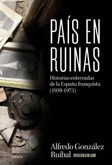 PAÍS EN RUINAS | 9788491998884 | GONZÁLEZ RUIBAL, ALFREDO | Llibreria Geli - Llibreria Online de Girona - Comprar llibres en català i castellà