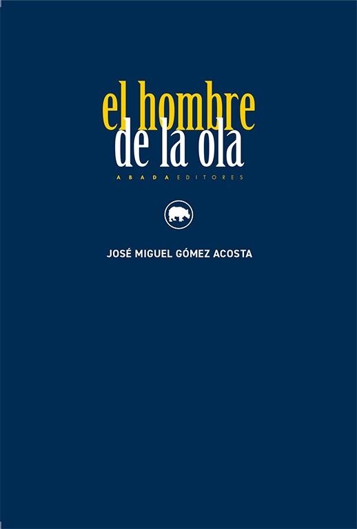 EL HOMBRE DE LA OLA | 9791387521431 | GÓMEZ ACOSTA, JOSÉ MIGUEL | Llibreria Geli - Llibreria Online de Girona - Comprar llibres en català i castellà