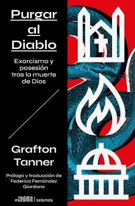 PURGANDO AL DIABLO.EXORCISMO Y POSESIÓN TRAS LA MUERTE DE DIOS | 9788412979862 | TANNER, GRAFTON | Llibreria Geli - Llibreria Online de Girona - Comprar llibres en català i castellà