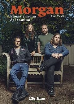 MORGAN.FLORES Y ARENA DEL CAMINO | 9788495749932 | VADELL, JORDI | Llibreria Geli - Llibreria Online de Girona - Comprar llibres en català i castellà