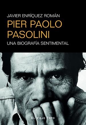 PIER PAOLO PASOLINI.UNA BIOGRAFÍA SENTIMENTAL | 9788410328747 | ENRÍQUEZ ROMÁN, JAVIER | Llibreria Geli - Llibreria Online de Girona - Comprar llibres en català i castellà