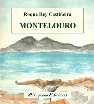MONTELOURO | 9788478135257 | REY CASTIÑEIRA, ROQUE MANUEL | Llibreria Geli - Llibreria Online de Girona - Comprar llibres en català i castellà