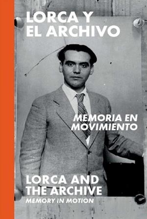 LORCA Y EL ARCHIVO.MEMORIA EN MOVIMIENTO | 9788412815665 | Libreria Geli - Librería Online de Girona - Comprar libros en catalán y castellano