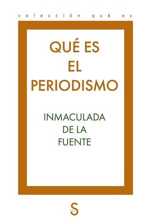 QUÉ ES EL PERIODISMO | 9791388205132 | DE LA FUENTE, INMACULADA | Llibreria Geli - Llibreria Online de Girona - Comprar llibres en català i castellà