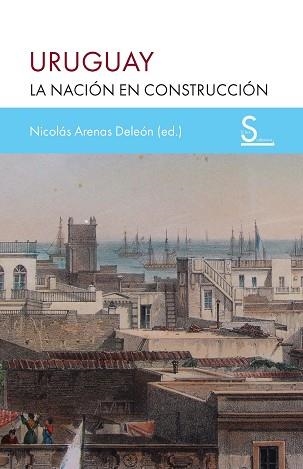 URUGUAY.LA NACIÓN EN CONSTRUCCIÓN | 9791387694890 | ARENAS DELEÓN,NICOLÁS | Llibreria Geli - Llibreria Online de Girona - Comprar llibres en català i castellà
