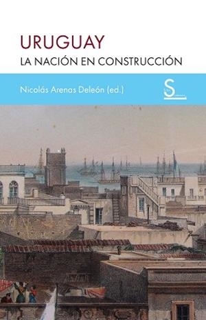 URUGUAY.LA NACIÓN EN CONSTRUCCIÓN | 9791387694890 | ARENAS DELEÓN,NICOLÁS | Llibreria Geli - Llibreria Online de Girona - Comprar llibres en català i castellà