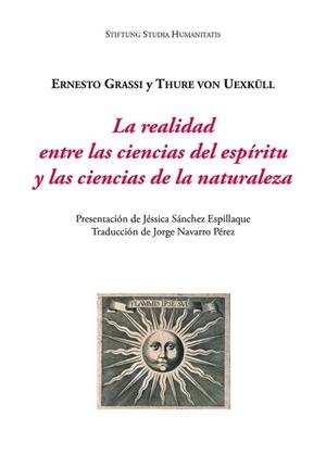 LA REALIDAD ENTRE LAS CIENCIAS DEL ESPÍRITU Y LAS CIENCIAS DE LA NATURALEZA | 9788416335893 | GRASSI, ERNESTO/UEXKÜLL, THURE VON | Llibreria Geli - Llibreria Online de Girona - Comprar llibres en català i castellà