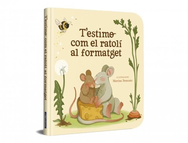 T’ESTIMO COM EL RATOLÍ AL FORMATGET | 9788448872922 | Libreria Geli - Librería Online de Girona - Comprar libros en catalán y castellano