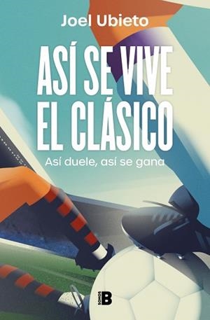 ASÍ SE VIVE EL CLÁSICO | 9788466684118 | UBIETO, JOEL | Llibreria Geli - Llibreria Online de Girona - Comprar llibres en català i castellà