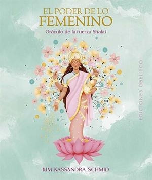 EL PODER DE LO FEMENINO + CARTAS | 9788411723664 | KASSANDRA SCHMID, KIM | Libreria Geli - Librería Online de Girona - Comprar libros en catalán y castellano