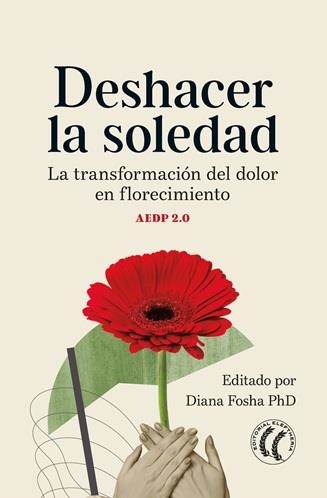 DESHACER LA SOLEDAD | 9791399028768 | FOSHA,DIANA | Libreria Geli - Librería Online de Girona - Comprar libros en catalán y castellano