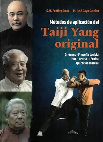 MÉTODOS DE APLICACIÓN DEL TAIJI YANG ORIGINAL | 9788420307299 | G. M. FU QING QUAN/JOSÉ GAGO GARRIDO | Libreria Geli - Librería Online de Girona - Comprar libros en catalán y castellano