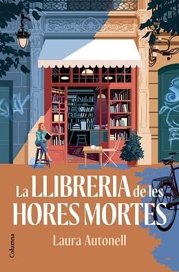 LA LLIBRERIA DE LES HORES MORTES | 9788466435147 | AUTONELL ARANDA, LAURA | Llibreria Geli - Llibreria Online de Girona - Comprar llibres en català i castellà