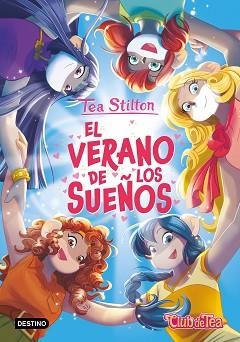 EL VERANO DE LOS SUEÑOS | 9788408317913 | STILTON, TEA | Libreria Geli - Librería Online de Girona - Comprar libros en catalán y castellano