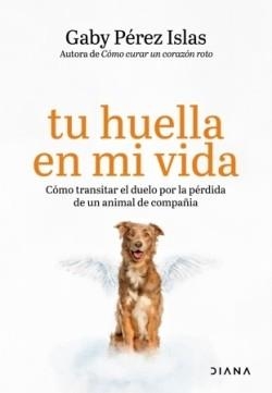 TU HUELLA EN MI VIDA | 9788411193382 | PÉREZ ISLAS, GABY | Llibreria Geli - Llibreria Online de Girona - Comprar llibres en català i castellà