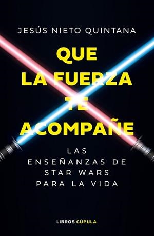 QUE LA FUERZA TE ACOMPAÑE | 9788448049102 | NIETO QUINTANA, JESÚS | Llibreria Geli - Llibreria Online de Girona - Comprar llibres en català i castellà
