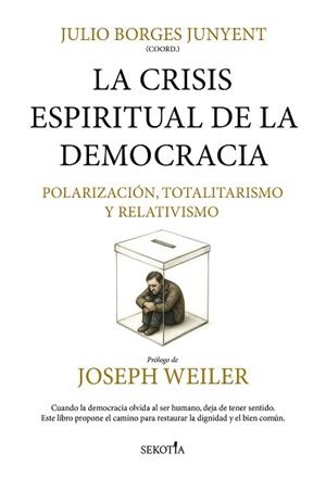 LA CRISIS ESPIRITUAL DE LA DEMOCRACIA-1.POLARIZACIÓN,TOTALITARISMO,RELATIVISMO | 9791387812393 | BORGES JUNYENT,JULIO | Llibreria Geli - Llibreria Online de Girona - Comprar llibres en català i castellà