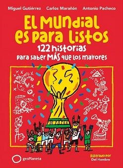 EL MUNDIAL ES PARA LISTOS | 9788408318392 | GUTIÉRREZ, MIGUEL/MARAÑÓN, CARLOS/PACHECO, ANTONIO | Llibreria Geli - Llibreria Online de Girona - Comprar llibres en català i castellà