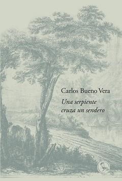 UNA SERPIENTE CRUZA UN SENDERO | 9788418782855 | BUENO VERA,CARLOS | Llibreria Geli - Llibreria Online de Girona - Comprar llibres en català i castellà