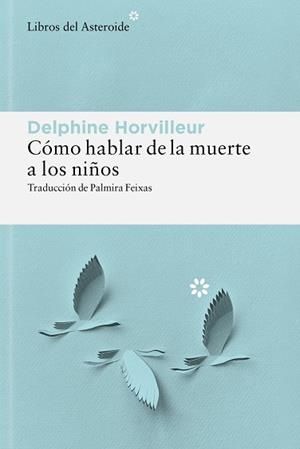 CÓMO HABLAR DE LA MUERTE A LOS NIÑOS | 9788410178885 | HORVILLEUR, DELPHINE | Libreria Geli - Librería Online de Girona - Comprar libros en catalán y castellano