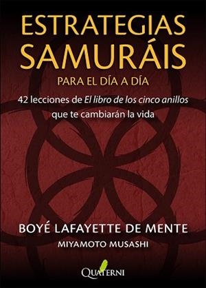 ESTRATEGIAS SAMURÁIS PARA EL DÍA A DÍA | 9791399074277 | LAFAYETTE DE MENTE, BOYÉ/MUSASHI, MIYAMOTO | Libreria Geli - Librería Online de Girona - Comprar libros en catalán y castellano