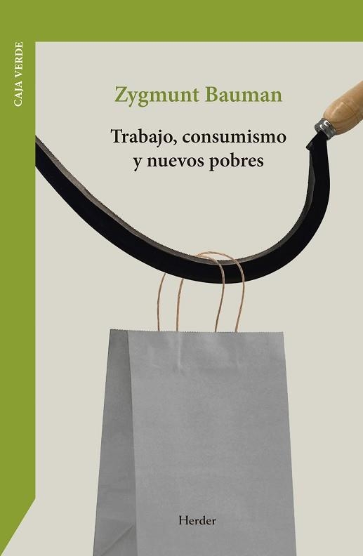 TRABAJO,CONSUMISMO Y NUEVOS POBRES | 9788425453502 | BAUMAN, ZYGMUNT | Llibreria Geli - Llibreria Online de Girona - Comprar llibres en català i castellà