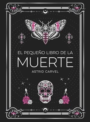 EL PEQUEÑO LIBRO DE LA MUERTE | 9791388177033 | CARVEL, ASTRID | Libreria Geli - Librería Online de Girona - Comprar libros en catalán y castellano