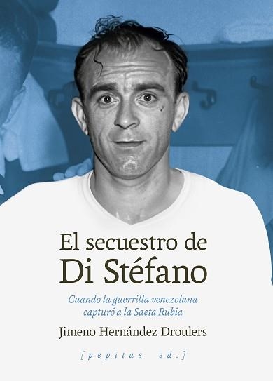 EL SECUESTRO DE DI STÉFANO | 9788410476462 | HERNÁNDEZ DROULERS, JIMENO | Llibreria Geli - Llibreria Online de Girona - Comprar llibres en català i castellà