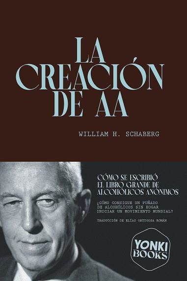 LA CREACIÓN DE AA | 9791399059502 | SCHABERG, WILLIAM H. | Llibreria Geli - Llibreria Online de Girona - Comprar llibres en català i castellà
