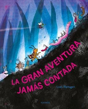 LA GRAN AVENTURA JAMÁS CONTADA | 9791387686307 | RIPHAGEN, LOES | Llibreria Geli - Llibreria Online de Girona - Comprar llibres en català i castellà